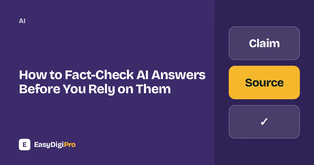 How to Fact-Check AI Answers Before You Rely on Them